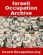 Visit the Israeli Occupation Archive - www.israeli-occupation.org